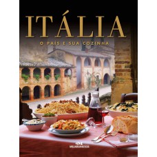 Itália: o país e sua cozinha Itália: o país e sua cozinha
