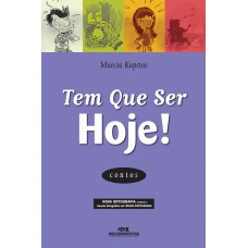 Tem Que Ser Hoje! Tem Que Ser Hoje!