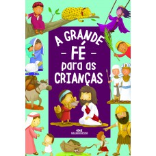A Grande Fé para as Crianças A Grande Fé para as Crianças