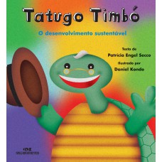 Tatugo Timbó: O Desenvolvimento Sustentável Tatugo Timbó: O Desenvolvimento Sustentável