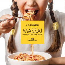 Massa! Mangia che ti fa felice Massa! Mangia che ti fa felice