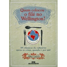 Quem colocou o filé no Wellington? Quem colocou o filé no Wellington?