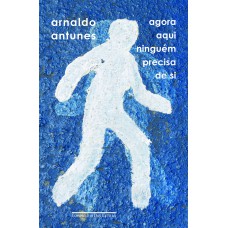 Agora aqui ninguém precisa de si Agora aqui ninguém precisa de si