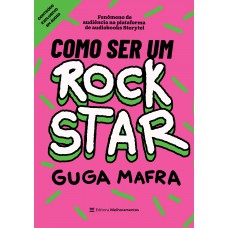 Como Ser um Rockstar Como Ser um Rockstar