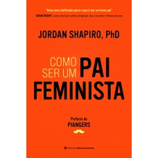 Como ser um pai feminista Como ser um pai feminista