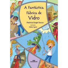 A Fantástica Fábrica de Vidro A Fantástica Fábrica de Vidro