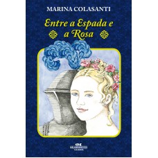 Entre a Espada e a Rosa