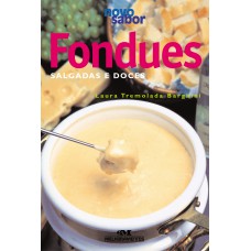 Fondues salgadas e doces Fondues salgadas e doces