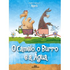 O Camelo, o Burro e a Água O Camelo, o Burro e a Água