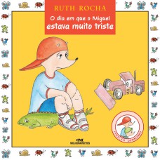 O Dia em Que o Miguel Estava Muito Triste O Dia em Que o Miguel Estava Muito Triste
