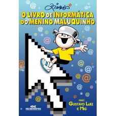 O Livro de Informática do Menino Maluquinho O Livro de Informática do Menino Maluquinho