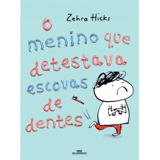 O menino que detestava escovas de dentes O menino que detestava escovas de dentes