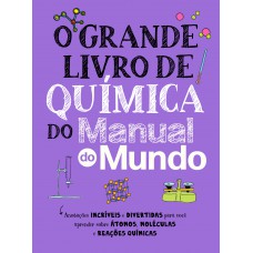 O Grande Livro de Química do Manual do Mundo O Grande Livro de Química do Manual do Mundo