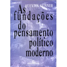 As fundações do pensamento político moderno As fundações do pensamento político moderno