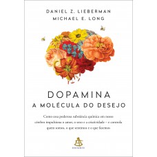 Dopamina: a molécula do desejo Dopamina: a molécula do desejo
