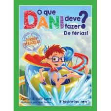 O que Dani deve fazer? De férias! (O poder da escolha - Livro 3) O que Dani deve fazer? De férias! (O poder da escolha - Livro 3)