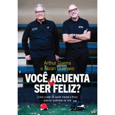 Você aguenta ser feliz? Você aguenta ser feliz?