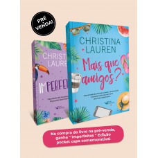 Mais que amigos? Uma comédia romântica hilária das autoras do best-seller Imperfeitos Mais que amigos? Uma comédia romântica hilária das autoras do best-seller Imperfeitos