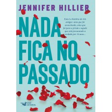 Nada fica no passado Nada fica no passado