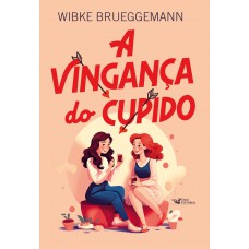 A vingança do cupido A vingança do cupido