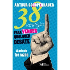 38 estratégias para vencer qualquer debate 38 estratégias para vencer qualquer debate