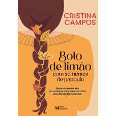 Bolo de limão com sementes de papoula - Alguns segredos são persistentes e insistem em voltar para desvendar o passado Bolo de limão com sementes de papoula - Alguns segredos são persistentes e insistem em voltar para desvendar o passado