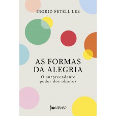 As formas da alegria As formas da alegria