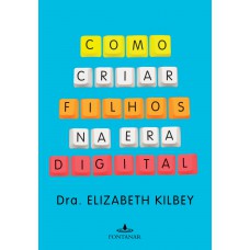 Como criar filhos na era digital Como criar filhos na era digital