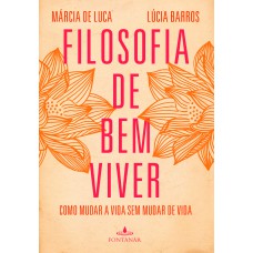 Filosofia de bem viver Filosofia de bem viver