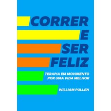 Correr e ser feliz Correr e ser feliz
