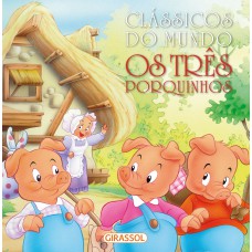 Clássicos do mundo - Os Três Porquinhos Clássicos do mundo - Os Três Porquinhos