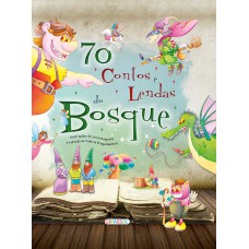 70 Contos e Lendas do Bosque 70 Contos e Lendas do Bosque