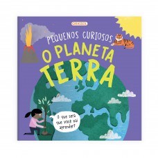 Pequenos Curiosos - O Planeta Terra Pequenos Curiosos - O Planeta Terra