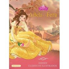 Disney clássicos ilustrados - A Bela e a Fera Disney clássicos ilustrados - A Bela e a Fera
