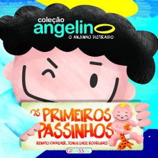 Angelino o Anjinho Distraído, Primeiros Passos Angelino o Anjinho Distraído, Primeiros Passos