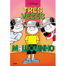 Três vezes Maluquinho Três vezes Maluquinho
