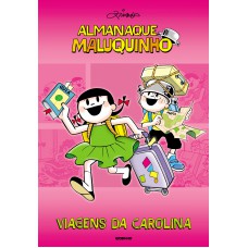 Almanaque Maluquinho - Viagens da Carolina Almanaque Maluquinho - Viagens da Carolina