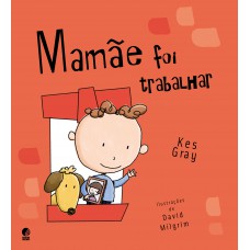 Mamãe foi trabalhar Mamãe foi trabalhar