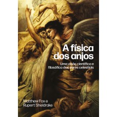 A física dos anjos A física dos anjos