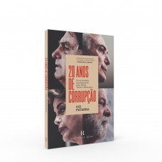 20 anos de corrupção 20 anos de corrupção