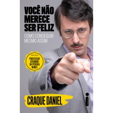 Você não merece ser feliz Você não merece ser feliz