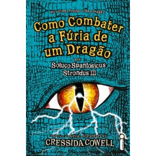 Como combater a fúria de um dragão Como combater a fúria de um dragão
