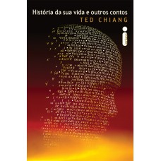 História da sua vida e outros contos História da sua vida e outros contos