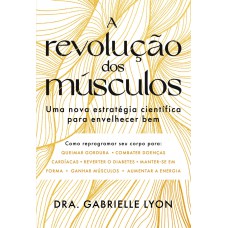 A revolução dos músculos A revolução dos músculos