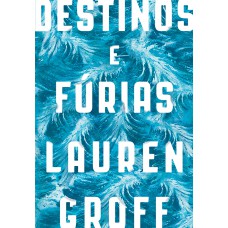 Destinos e fúrias Destinos e fúrias