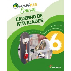Araribá Plus - Ciências - 6º ano - Caderno de Atividades Araribá Plus - Ciências - 6º ano - Caderno de Atividades
