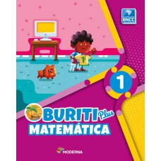Buriti Plus - Matemática - 1º ano - Caderno de Atividades Buriti Plus - Matemática - 1º ano - Caderno de Atividades