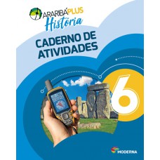 Araribá Plus - História - 6º ano - Caderno de Atividades Araribá Plus - História - 6º ano - Caderno de Atividades