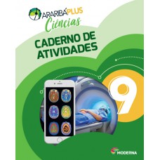 Araribá Plus - Ciências - 9º ano - Caderno de Atividades Araribá Plus - Ciências - 9º ano - Caderno de Atividades