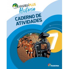 Araribá Plus - História - 7º ano - Caderno de Atividades Araribá Plus - História - 7º ano - Caderno de Atividades